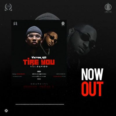 Victor AD - "Tire You" ft. Davido  