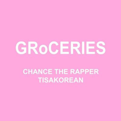 Chance The Rapper - "GRoCERIES" ft. TisaKorean & Murda Beatz  
