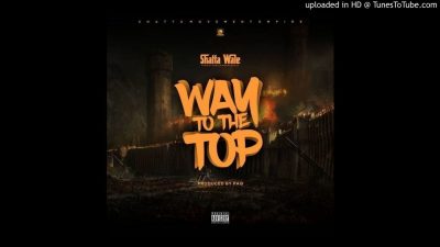 Shatta Wale - Way To The Top  