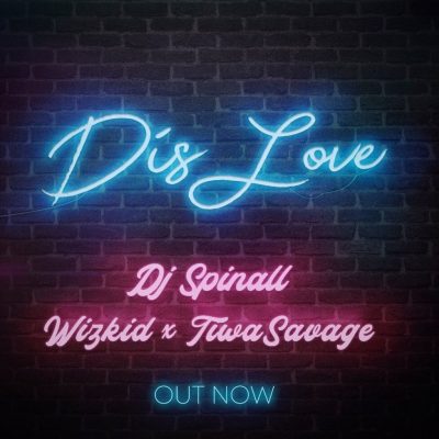 DJ Spinall ft. Wizkid, Tiwa Savage - Dis Love  