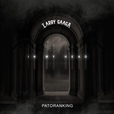 Larry Gaaga ft. Patoranking - In My Head  
