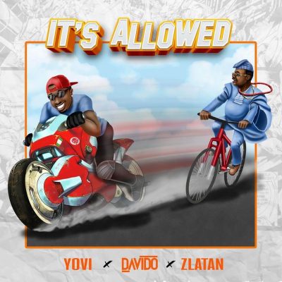 Yovi ft. Davido, Zlatan - It's Allowed  
