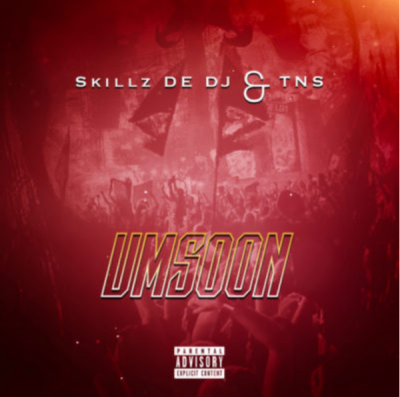 Skillz Da DJ & TNS – Umsoon  