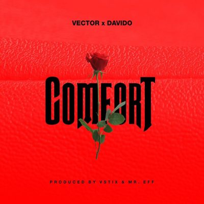 Vector ft. Davido - Comfort  