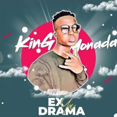 King Monada & Tshego - Ex Ya Drama  