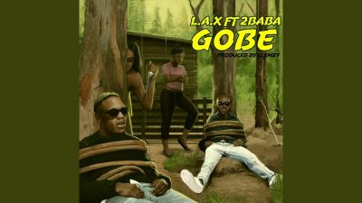 L.A.X ft. 2Baba - Gobe  
