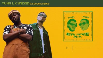 Yung L ft. Wizkid - Eve Bounce (Remix)  