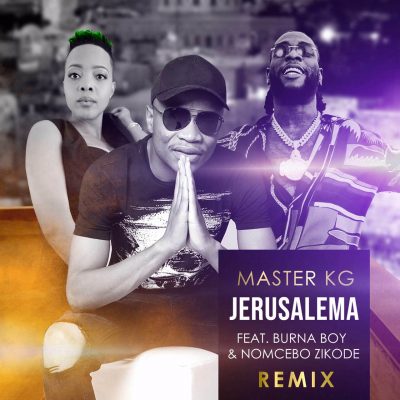 Master KG ft. Burna Boy, Nomcebo - Jerusalema (Remix)  