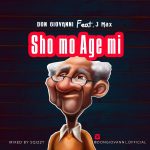 Don Giovanni - Sho Mo Age Mi ft. J Max  