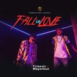 T Classic ft. Mayorkun - Fall In Love  