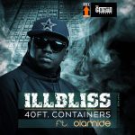 iLLBliss ft. Olamide - 40 Feet Container  