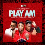 Oritse Femi - "Play Am" ft. Burna Boy, Konshens  