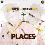 Ola Dips ft. Mayorkun - "Places"  