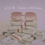 H.E.R - "Racks" ft. YBN Cordae  