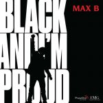 Max B - Black And I'm Proud  