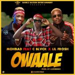 Mohbad ft. Lil Frosh, C Blvck - Owaale  