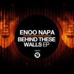 Enoo Napa – Behind These Walls (Original Mix)  