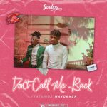 Joeboy ft. Mayorkun - Don't Call Me Back  