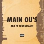 AKA ft. YoungstaCPT - Main Ou’s  