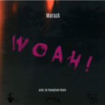 MarazA – Woah!  