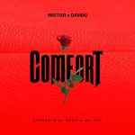 Vector ft. Davido - Comfort  