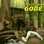 L.A.X ft. 2Baba - Gobe  