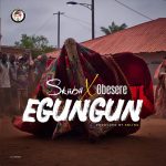 Skiibii ft. Obesere - Egungun  