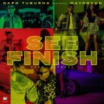 Dapo Tuburna ft. Mayorkun - See Finish  