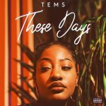 Tems - These Days  