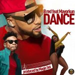 B-Red ft. Mayorkun - Dance  