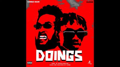 Chinko Ekun ft. Zlatan - Doings  