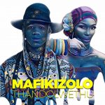 Mafikizolo – Thandolwethu  