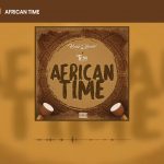 Krizbeatz ft. Teni - African Time  