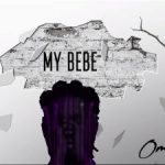 Omah Lay - My Bebe  