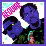 DJ Tunez & Olamide - Require  