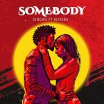 Singah ft. Alikiba - Somebody  