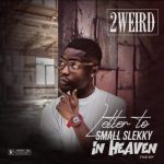 2weird Drops “Letter to Small Slekky In Heaven" EP  