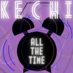 Kechi - All The Time  