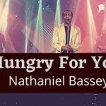 Nathaniel Bassey - Hungry For You  