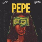 L.A.X & Davido - Pepe  